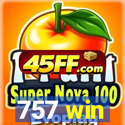 757 win